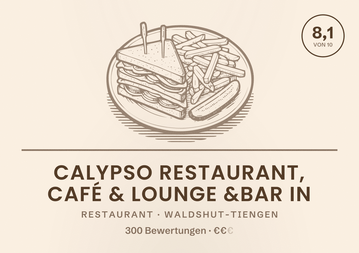 Illustriertes Poster von Calypso Restaurant, Café & Lounge &Bar in, Restaurant in Waldshut-Tiengen: Bewertung 8,1 von 10 aus 300 Bewertungen, Preisniveau €€