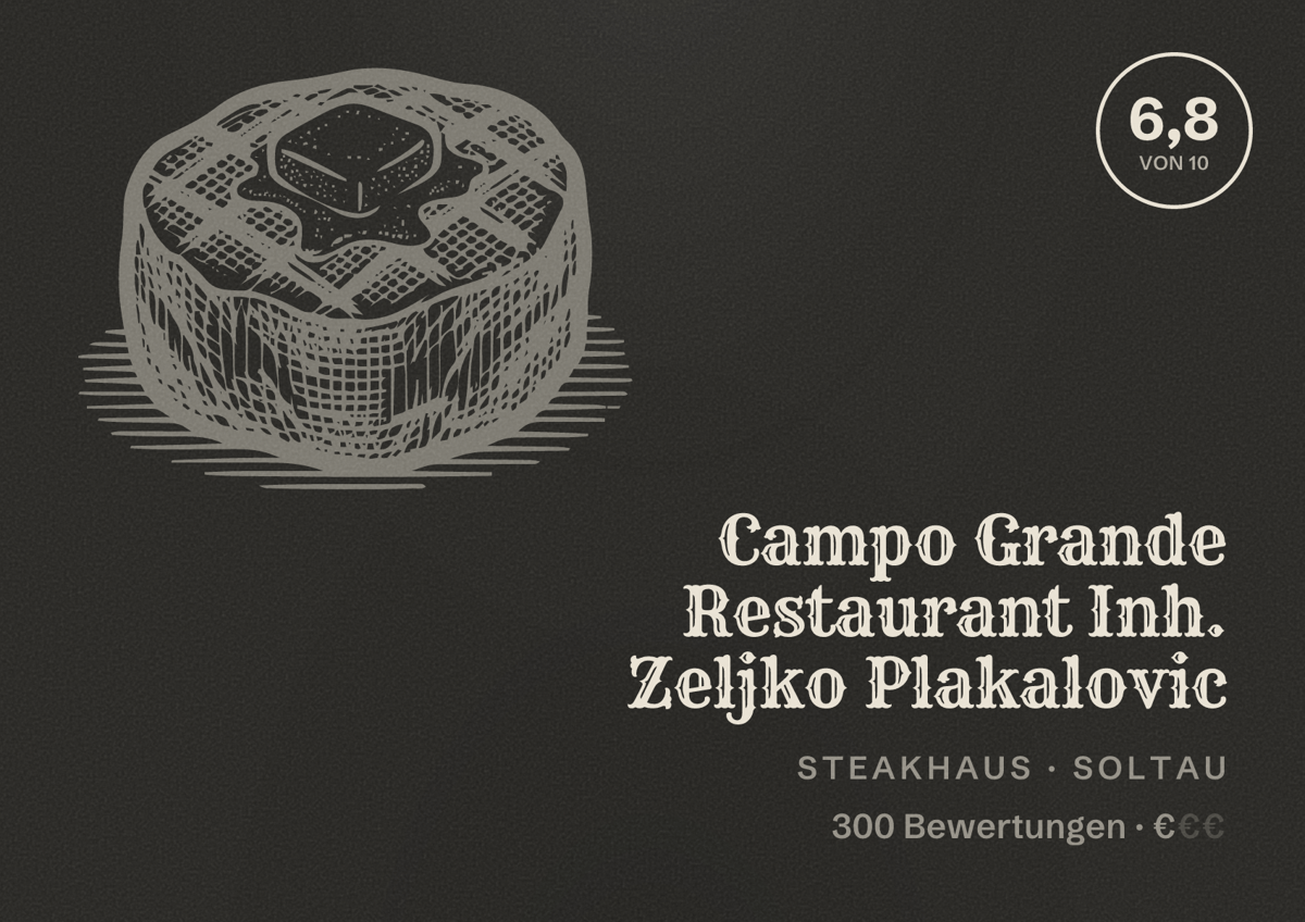 Illustriertes Poster von Campo Grande Restaurant Inh. Zeljko Plakalovic, Steakhaus in Soltau: Bewertung 6,8 von 10 aus 300 Bewertungen, Preisniveau €