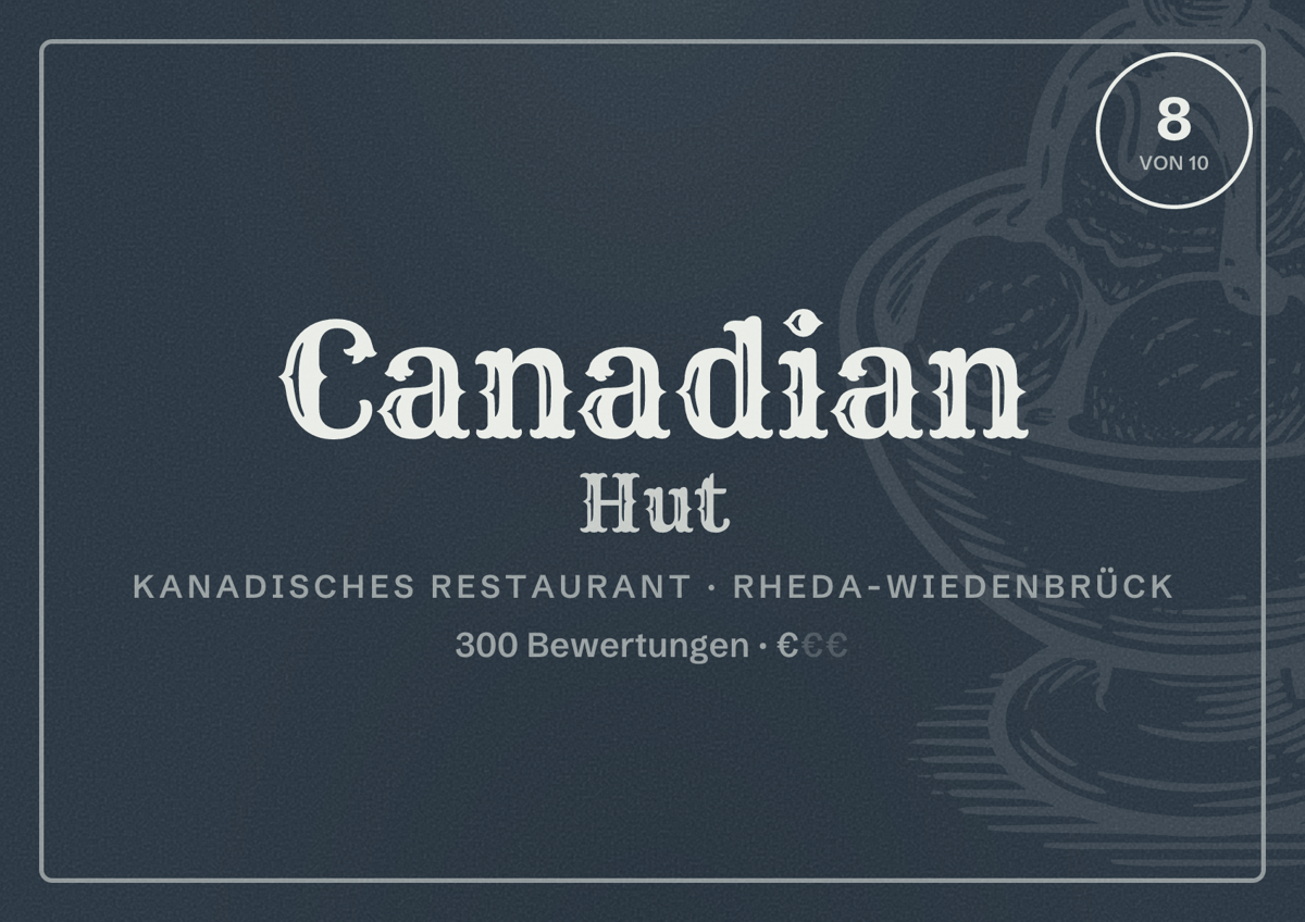 Illustriertes Poster von Canadian Hut, Kanadisches Restaurant in Rheda-Wiedenbrück: Bewertung 8 von 10 aus 300 Bewertungen, Preisniveau €
