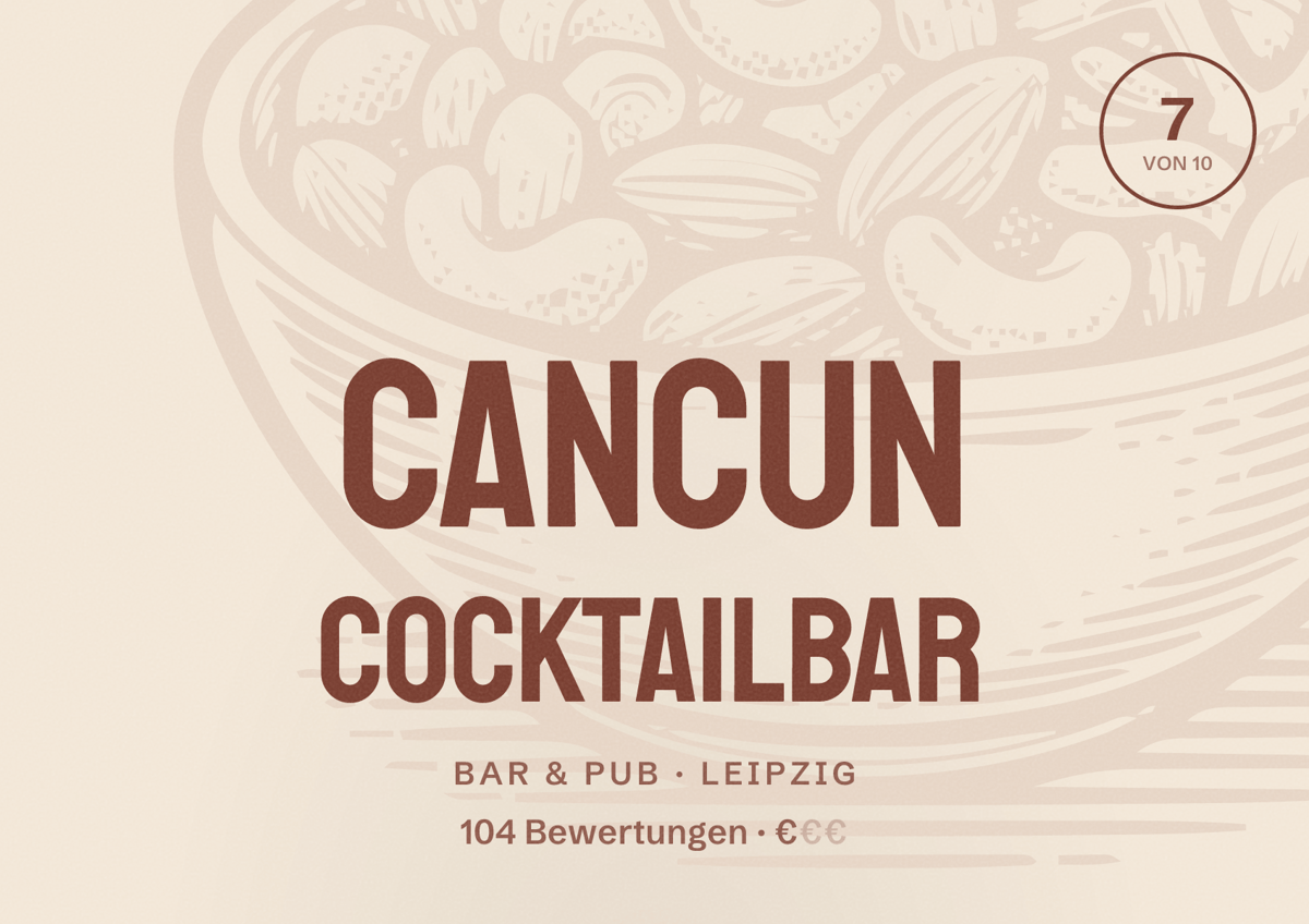 Illustriertes Poster von Cancun Cocktailbar, Bar & Pub in Leipzig: Bewertung 7 von 10 aus 104 Bewertungen, Preisniveau €