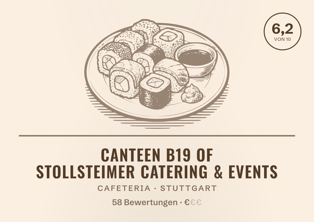 Illustriertes Poster von Canteen B19 of Stollsteimer Catering & Events, Cafeteria in Stuttgart: Bewertung 6,2 von 10 aus 58 Bewertungen, Preisniveau €