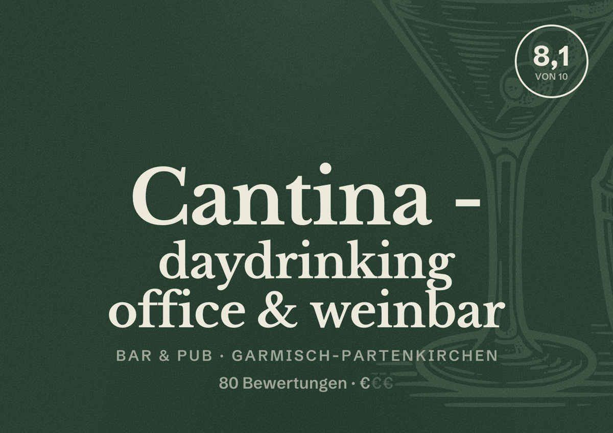 Illustriertes Poster von Cantina - daydrinking office & weinbar, Bar & Pub in Garmisch-Partenkirchen: Bewertung 8,1 von 10 aus 80 Bewertungen, Preisniveau €