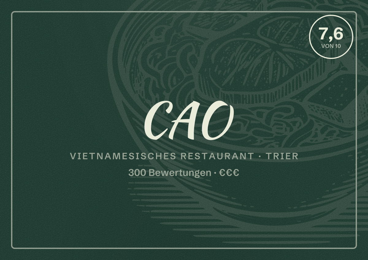 Illustriertes Poster von CAO, Vietnamesisches Restaurant in Trier: Bewertung 7,6 von 10 aus 300 Bewertungen, Preisniveau €€€