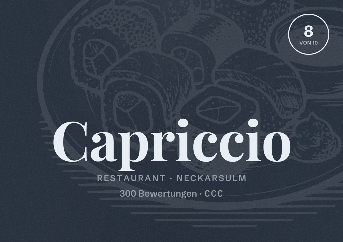 Illustriertes Poster von Capriccio, Restaurant in Neckarsulm: Bewertung 8 von 10 aus 300 Bewertungen, Preisniveau €€€