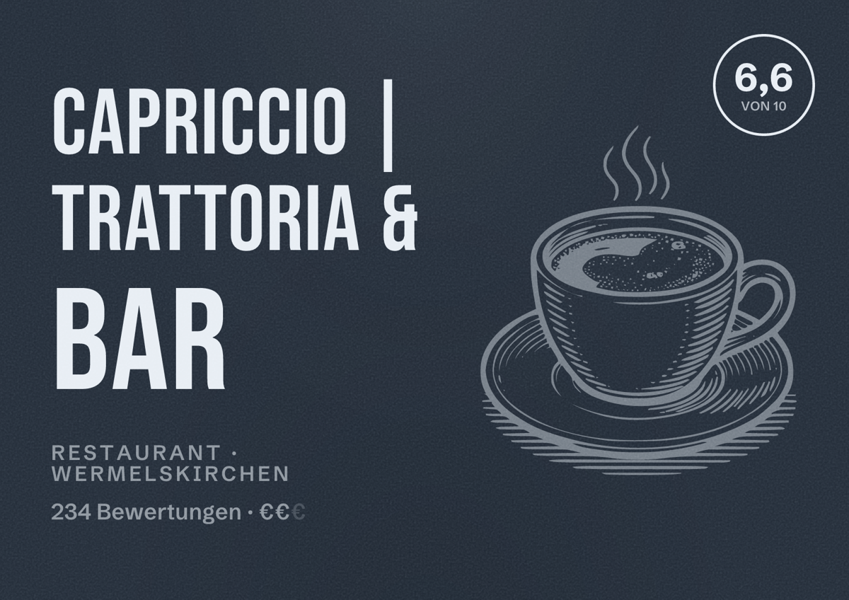 Illustriertes Poster von CAPRICCIO | Trattoria & Bar, Restaurant in Wermelskirchen: Bewertung 6,6 von 10 aus 234 Bewertungen, Preisniveau €€