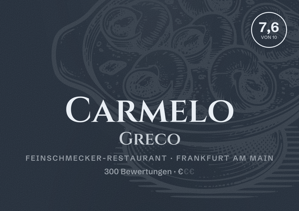 Illustriertes Poster von Carmelo Greco, Feinschmecker-Restaurant in Frankfurt am Main: Bewertung 7,6 von 10 aus 300 Bewertungen, Preisniveau €