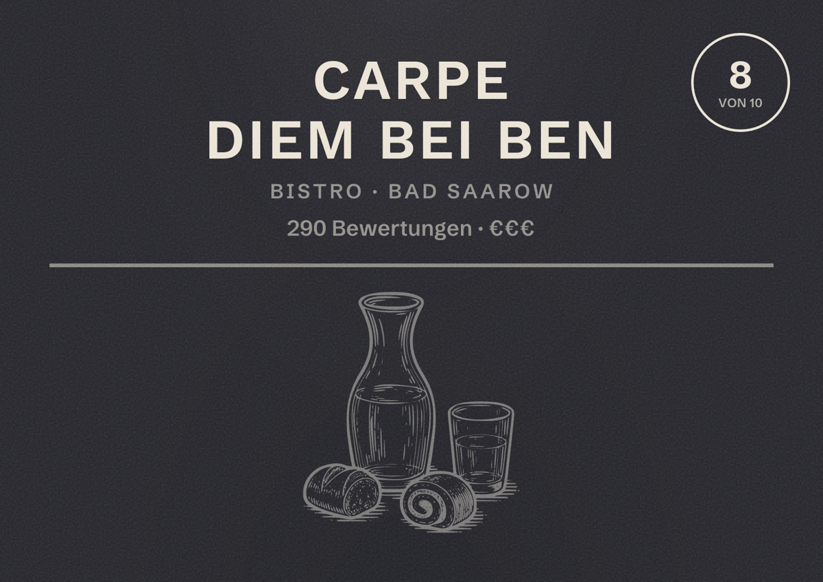 Illustriertes Poster von Carpe Diem bei Ben, Bistro in Bad Saarow: Bewertung 8 von 10 aus 290 Bewertungen, Preisniveau €€€