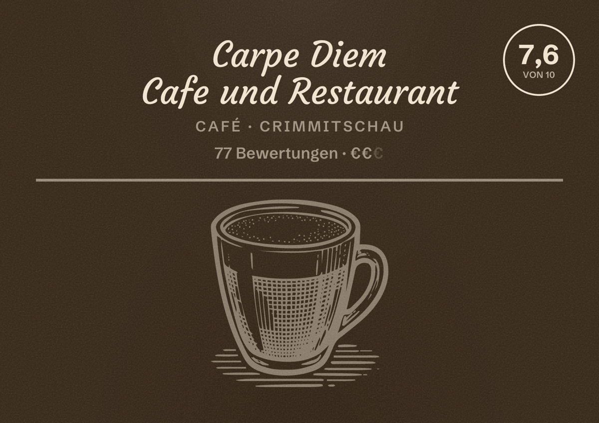 Illustriertes Poster von Carpe Diem Cafe und Restaurant, Café in Crimmitschau: Bewertung 7,6 von 10 aus 77 Bewertungen, Preisniveau €€