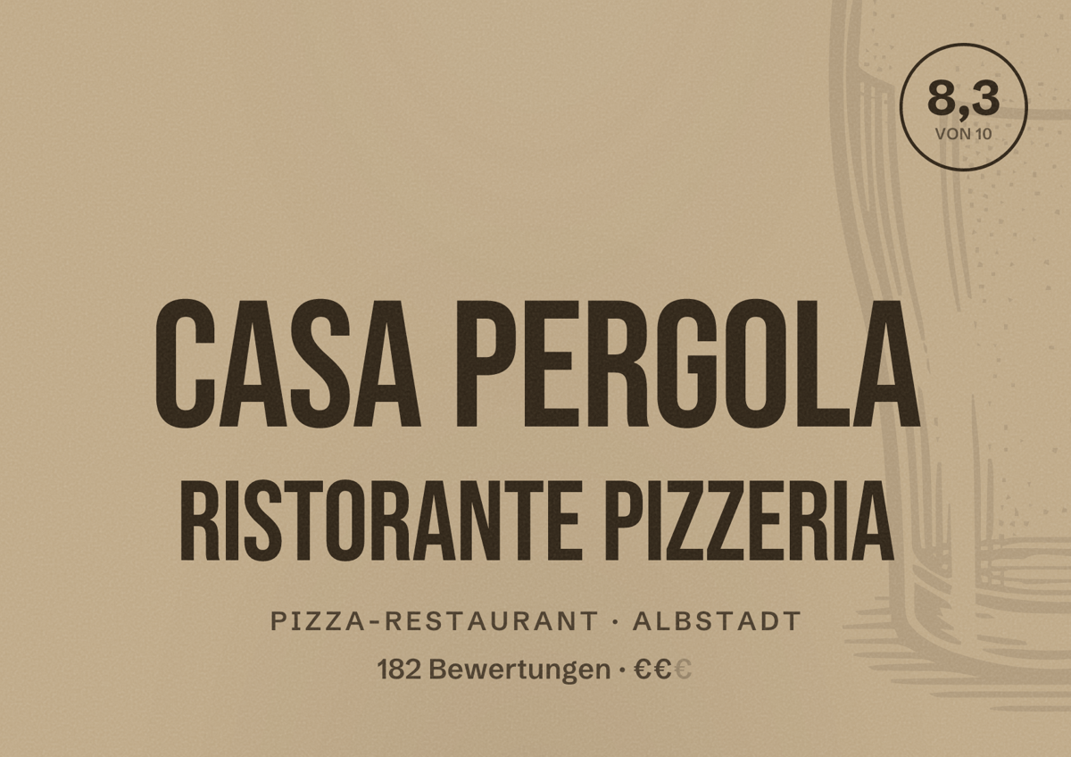 Illustriertes Poster von Casa Pergola Ristorante Pizzeria, Pizza-Restaurant in Albstadt: Bewertung 8,3 von 10 aus 182 Bewertungen, Preisniveau €€