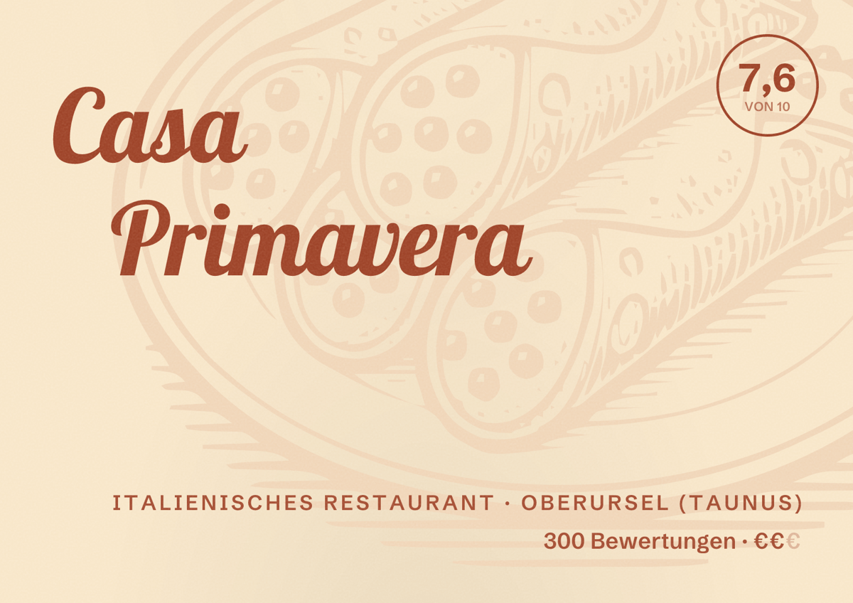 Illustriertes Poster von Casa Primavera, Italienisches Restaurant in Oberursel (Taunus): Bewertung 7,6 von 10 aus 300 Bewertungen, Preisniveau €€