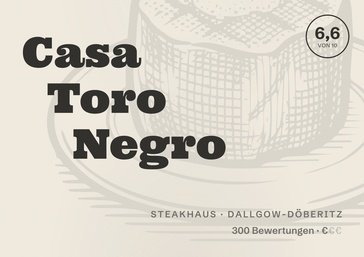 Illustriertes Poster von Casa Toro Negro, Steakhaus in Dallgow-Döberitz: Bewertung 6,6 von 10 aus 300 Bewertungen, Preisniveau €