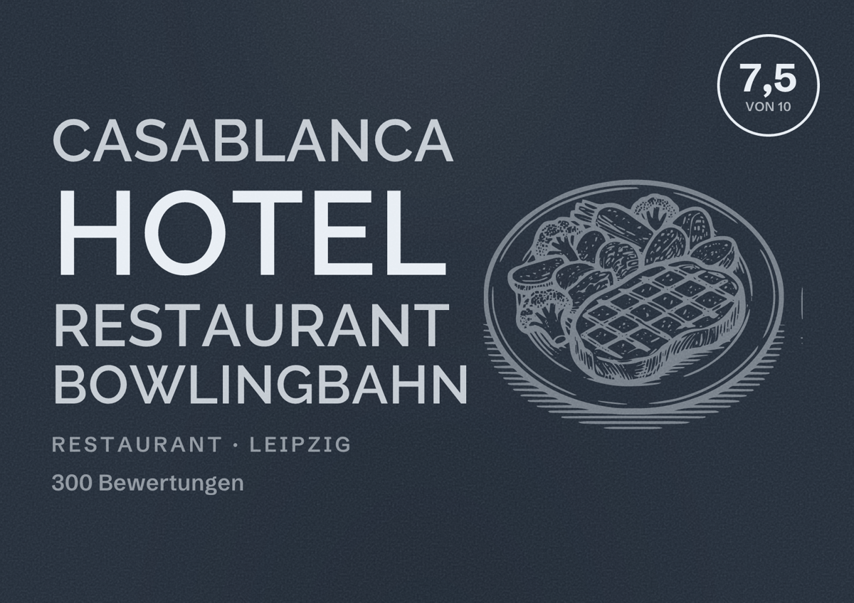 Illustriertes Poster von Casablanca Hotel Restaurant Bowlingbahn, Restaurant in Leipzig: Bewertung 7,5 von 10 aus 300 Bewertungen