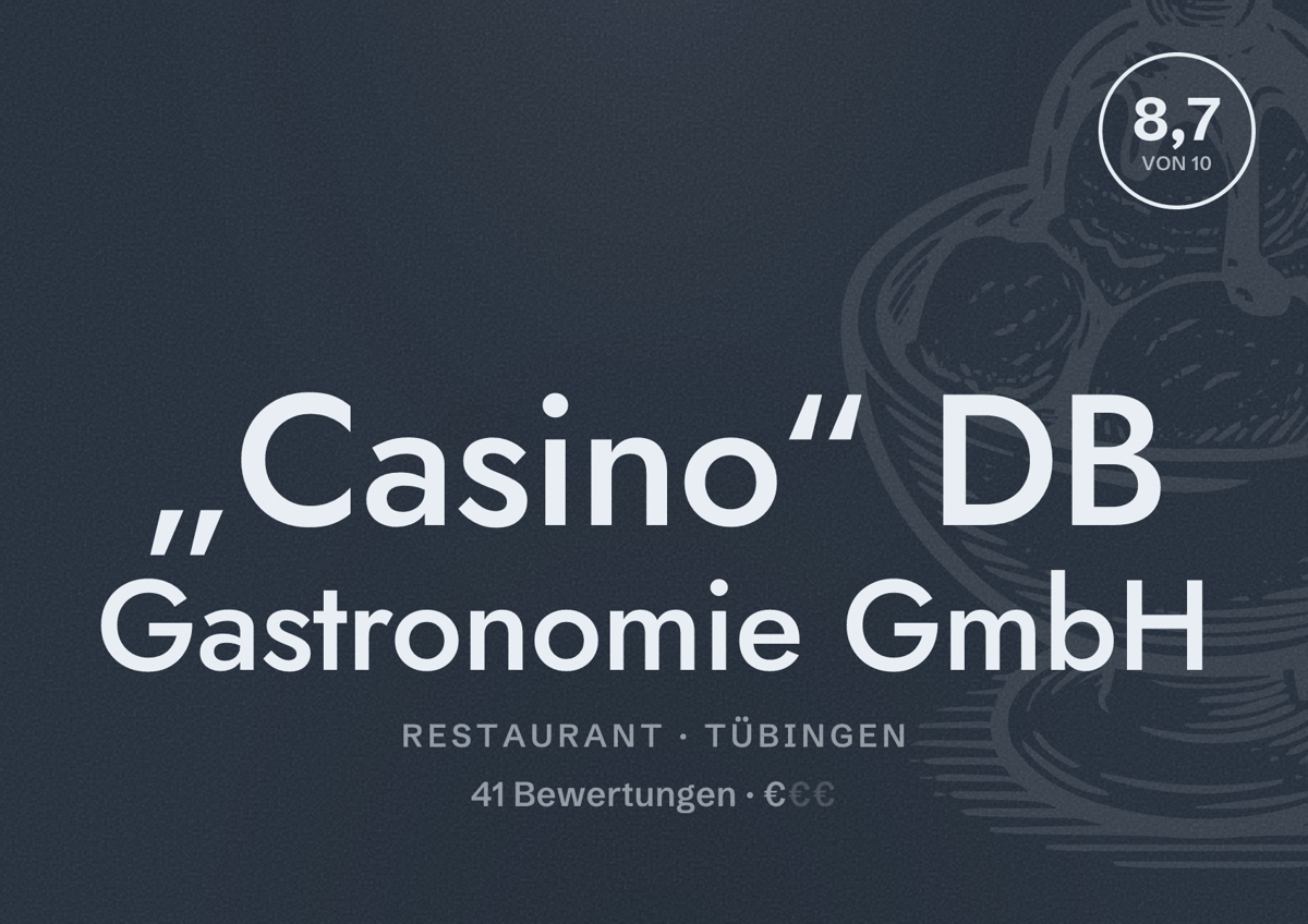 Illustriertes Poster von „Casino“ DB Gastronomie GmbH, Restaurant in Tübingen: Bewertung 8,7 von 10 aus 41 Bewertungen, Preisniveau €