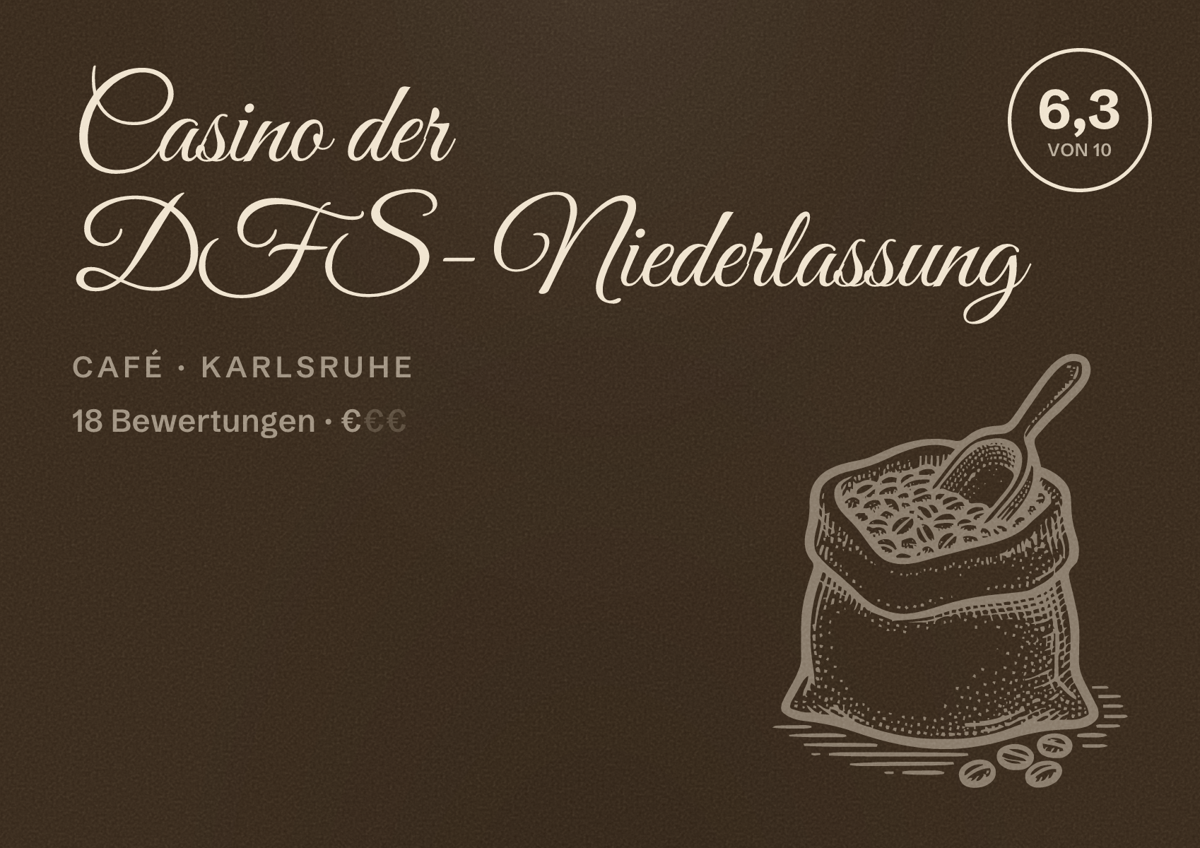 Illustriertes Poster von Casino der DFS- Niederlassung, Café in Karlsruhe: Bewertung 6,3 von 10 aus 18 Bewertungen, Preisniveau €
