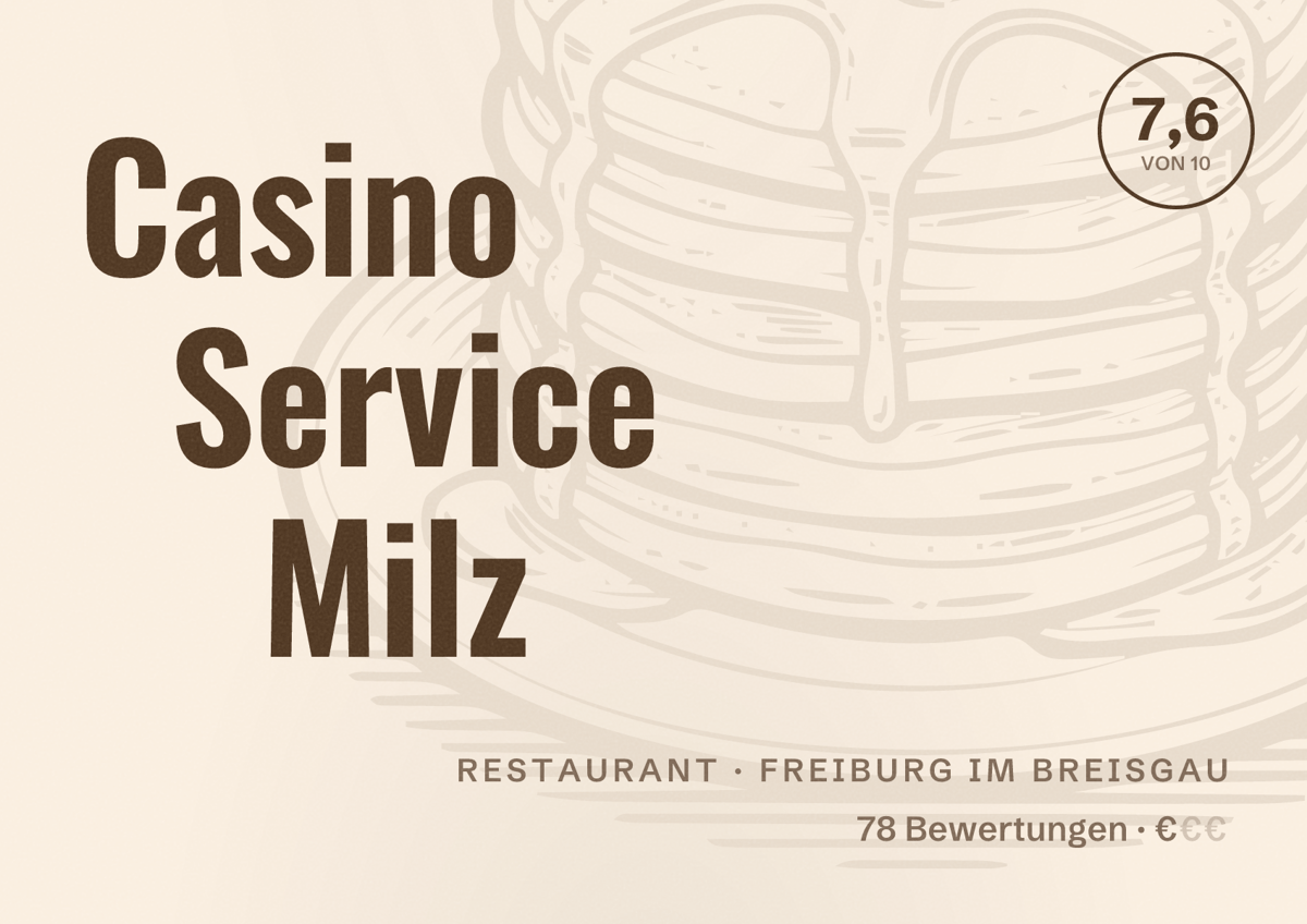 Illustriertes Poster von Casino Service Milz, Restaurant in Freiburg im Breisgau: Bewertung 7,6 von 10 aus 78 Bewertungen, Preisniveau €