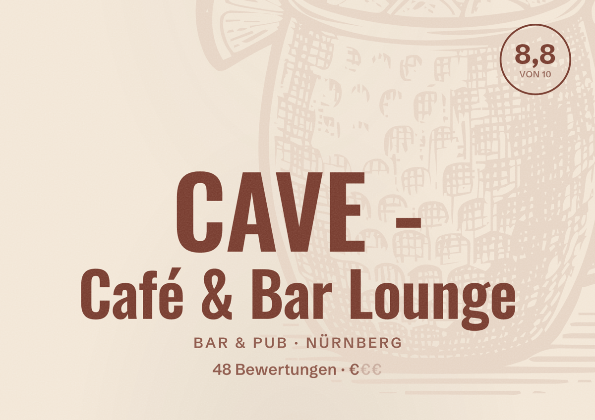Illustriertes Poster von CAVE - Café & Bar Lounge, Bar & Pub in Nürnberg: Bewertung 8,8 von 10 aus 48 Bewertungen, Preisniveau €