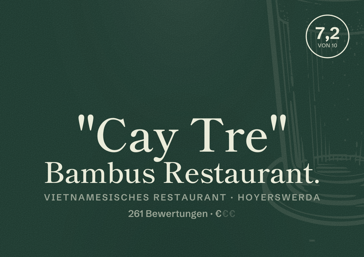 Illustriertes Poster von "Cay Tre" Bambus Restaurant., Vietnamesisches Restaurant in Hoyerswerda: Bewertung 7,2 von 10 aus 261 Bewertungen, Preisniveau €