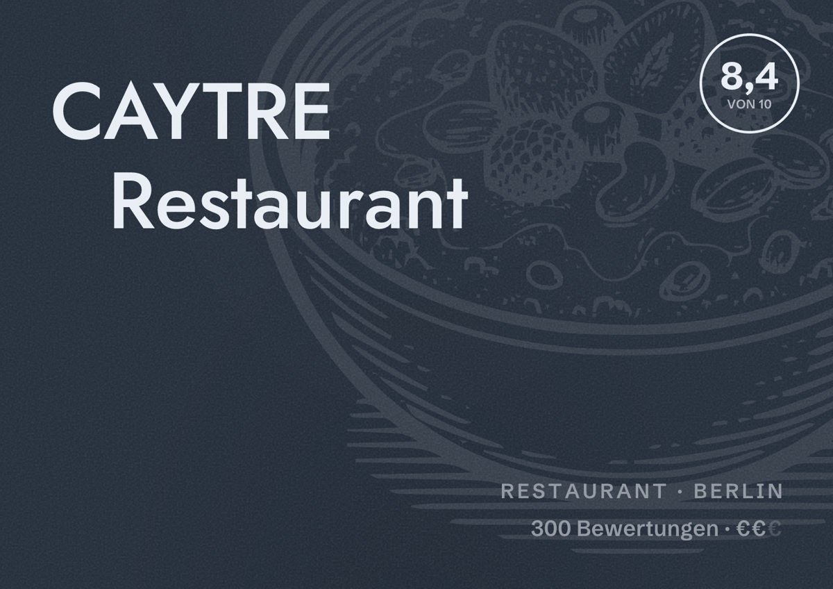 Illustriertes Poster von CAYTRE Restaurant, Restaurant in Berlin: Bewertung 8,4 von 10 aus 300 Bewertungen, Preisniveau €€