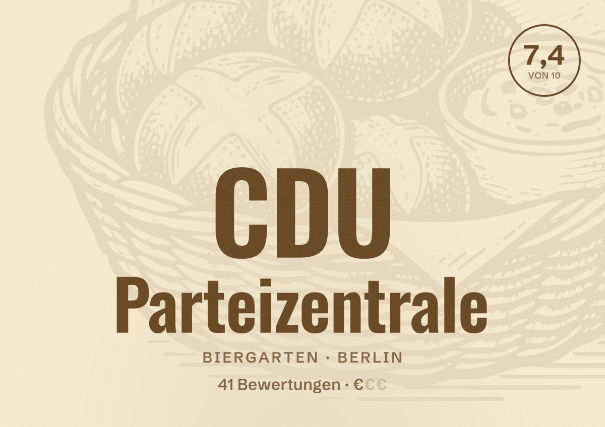 Illustriertes Poster von CDU Parteizentrale, Biergarten in Berlin: Bewertung 7,4 von 10 aus 41 Bewertungen, Preisniveau €
