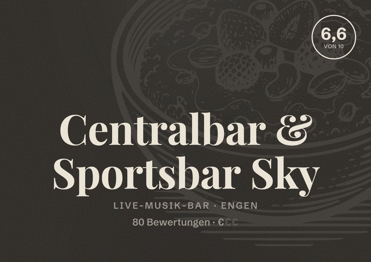 Illustriertes Poster von Centralbar & Sportsbar Sky, Live-Musik-Bar in Engen: Bewertung 6,6 von 10 aus 80 Bewertungen, Preisniveau €