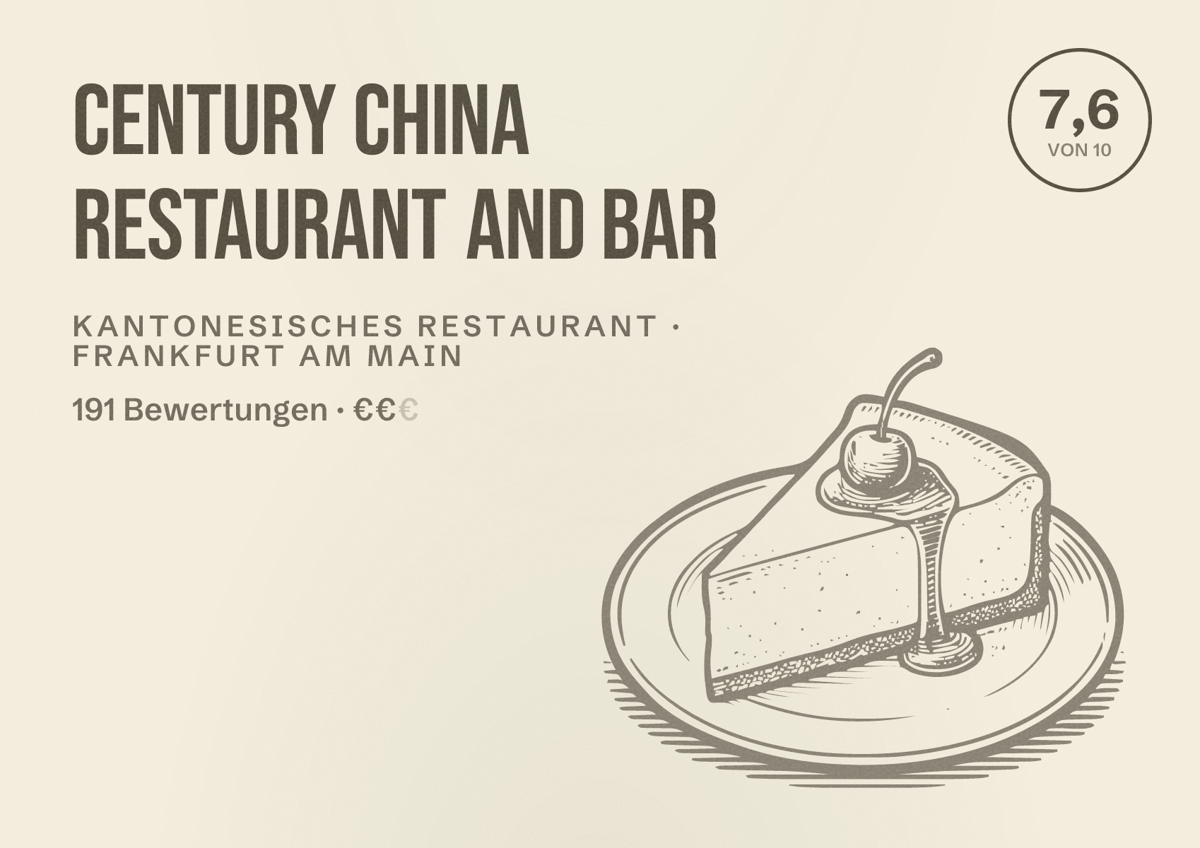 Illustriertes Poster von Century China Restaurant and Bar, Kantonesisches Restaurant in Frankfurt am Main: Bewertung 7,6 von 10 aus 191 Bewertungen, Preisniveau €€