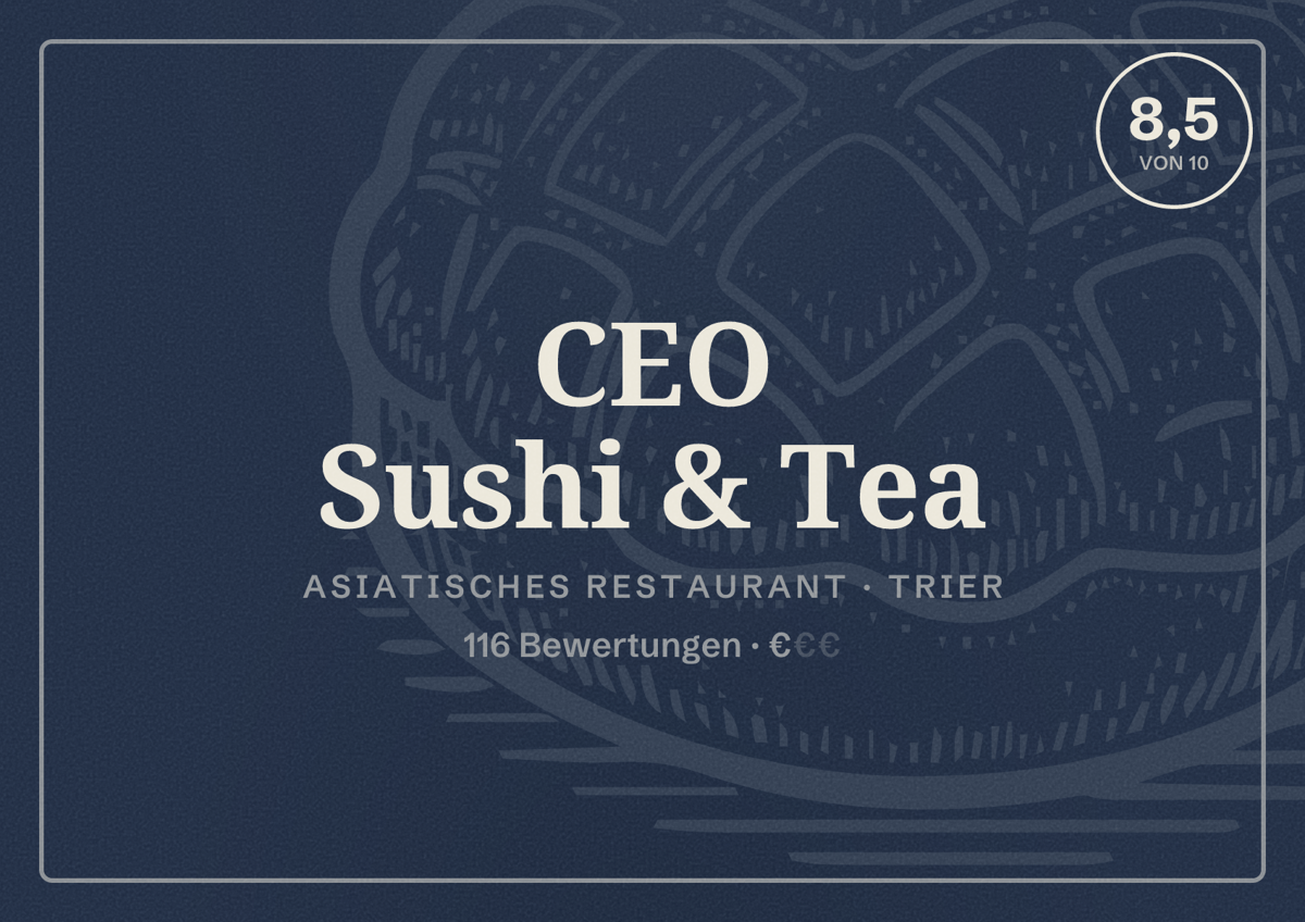 Illustriertes Poster von CEO Sushi & Tea, Asiatisches Restaurant in Trier: Bewertung 8,5 von 10 aus 116 Bewertungen, Preisniveau €