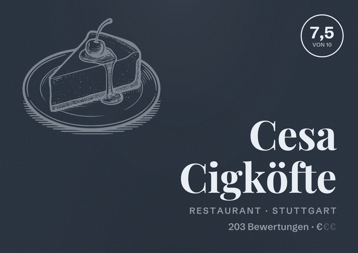 Illustriertes Poster von Cesa Cigköfte, Restaurant in Stuttgart: Bewertung 7,5 von 10 aus 203 Bewertungen, Preisniveau €