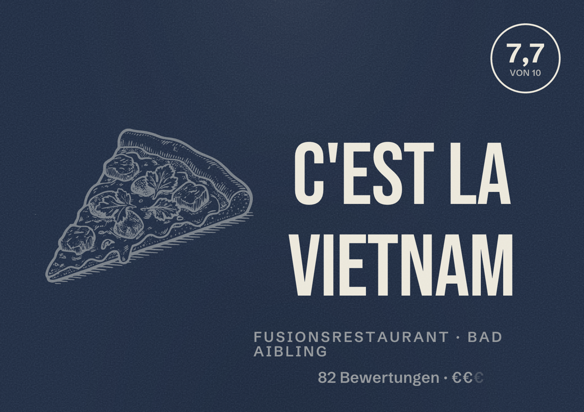 Illustriertes Poster von C'est la Vietnam, Fusionsrestaurant in Bad Aibling: Bewertung 7,7 von 10 aus 82 Bewertungen, Preisniveau €€