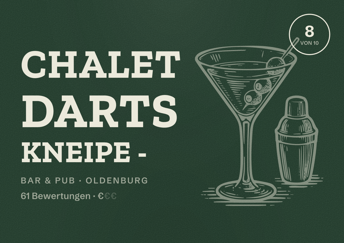 Illustriertes Poster von Chalet Darts Kneipe -, Bar & Pub in Oldenburg: Bewertung 8 von 10 aus 61 Bewertungen, Preisniveau €