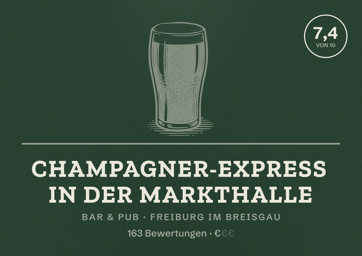 Illustriertes Poster von Champagner-Express in der Markthalle, Bar & Pub in Freiburg im Breisgau: Bewertung 7,4 von 10 aus 163 Bewertungen, Preisniveau €