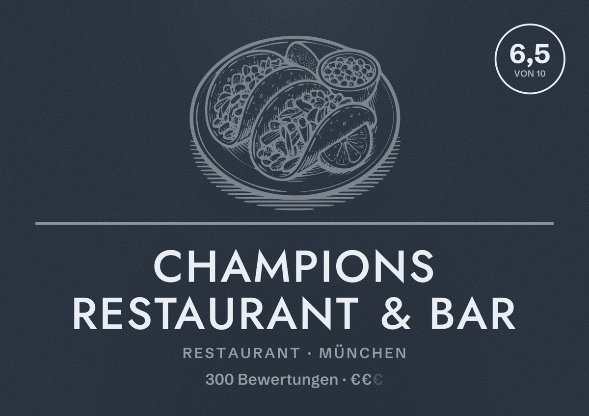 Illustriertes Poster von Champions Restaurant & Bar, Restaurant in München: Bewertung 6,5 von 10 aus 300 Bewertungen, Preisniveau €€