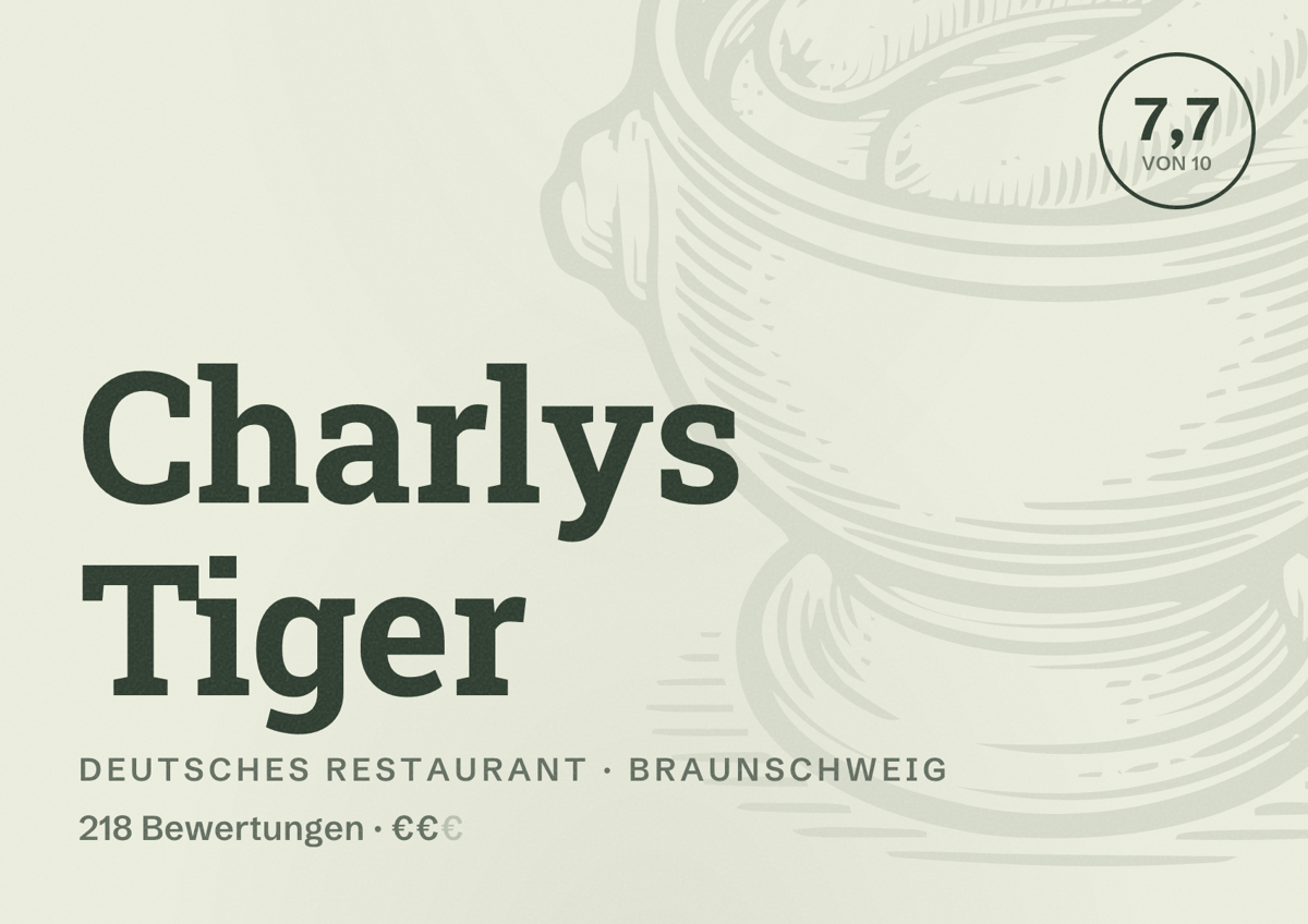 Illustriertes Poster von Charlys Tiger, Deutsches Restaurant in Braunschweig: Bewertung 7,7 von 10 aus 218 Bewertungen, Preisniveau €€