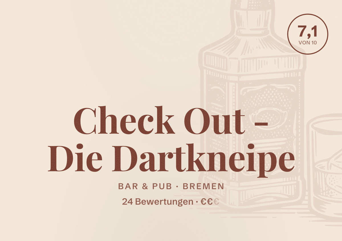 Illustriertes Poster von Check Out - Die Dartkneipe, Bar & Pub in Bremen: Bewertung 7,1 von 10 aus 24 Bewertungen, Preisniveau €€
