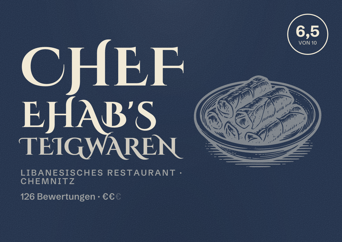 Illustriertes Poster von Chef Ehab's Teigwaren, Libanesisches Restaurant in Chemnitz: Bewertung 6,5 von 10 aus 126 Bewertungen, Preisniveau €€
