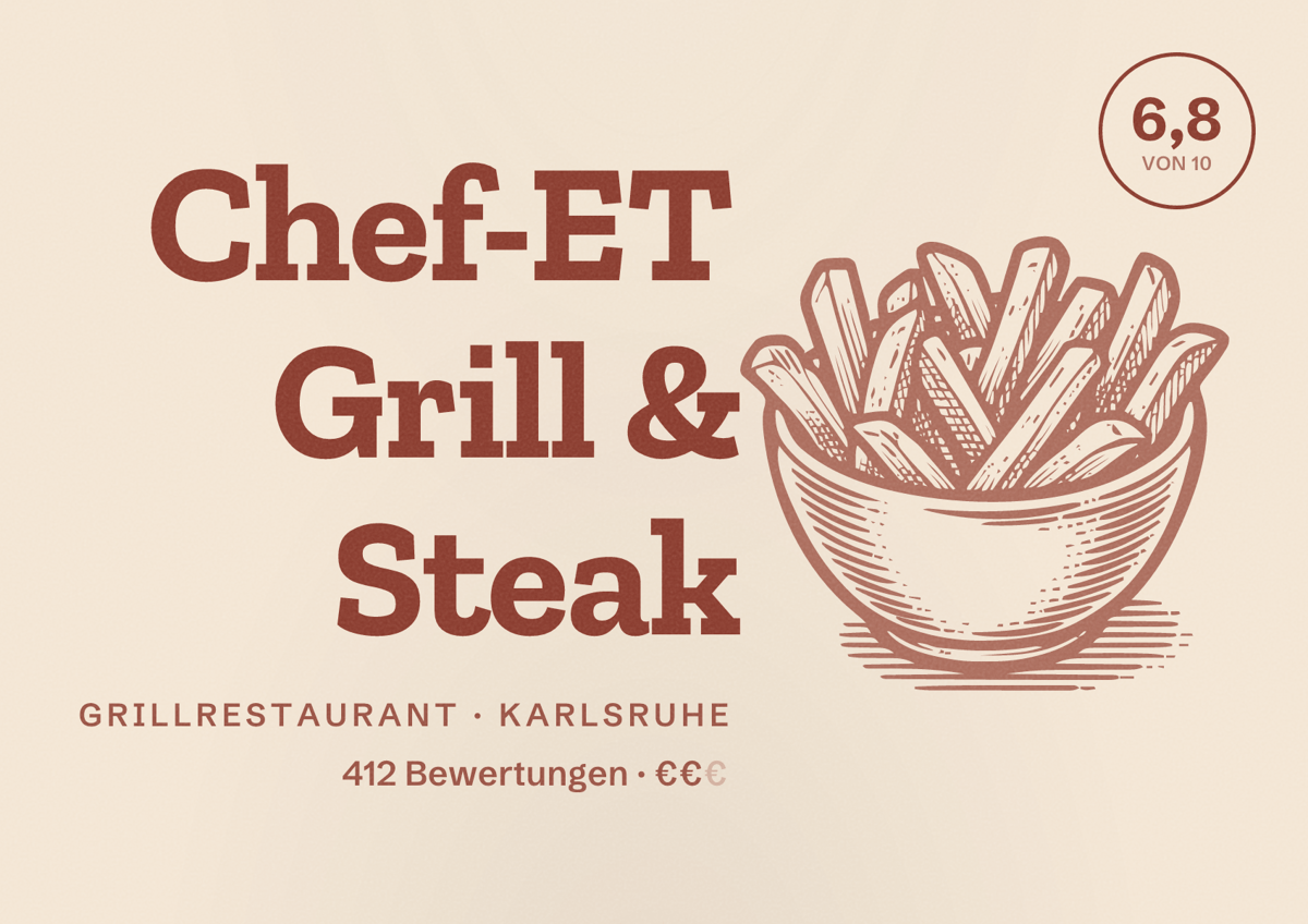 Illustriertes Poster von Chef-ET Grill & Steak, Grillrestaurant in Karlsruhe: Bewertung 6,8 von 10 aus 412 Bewertungen, Preisniveau €€
