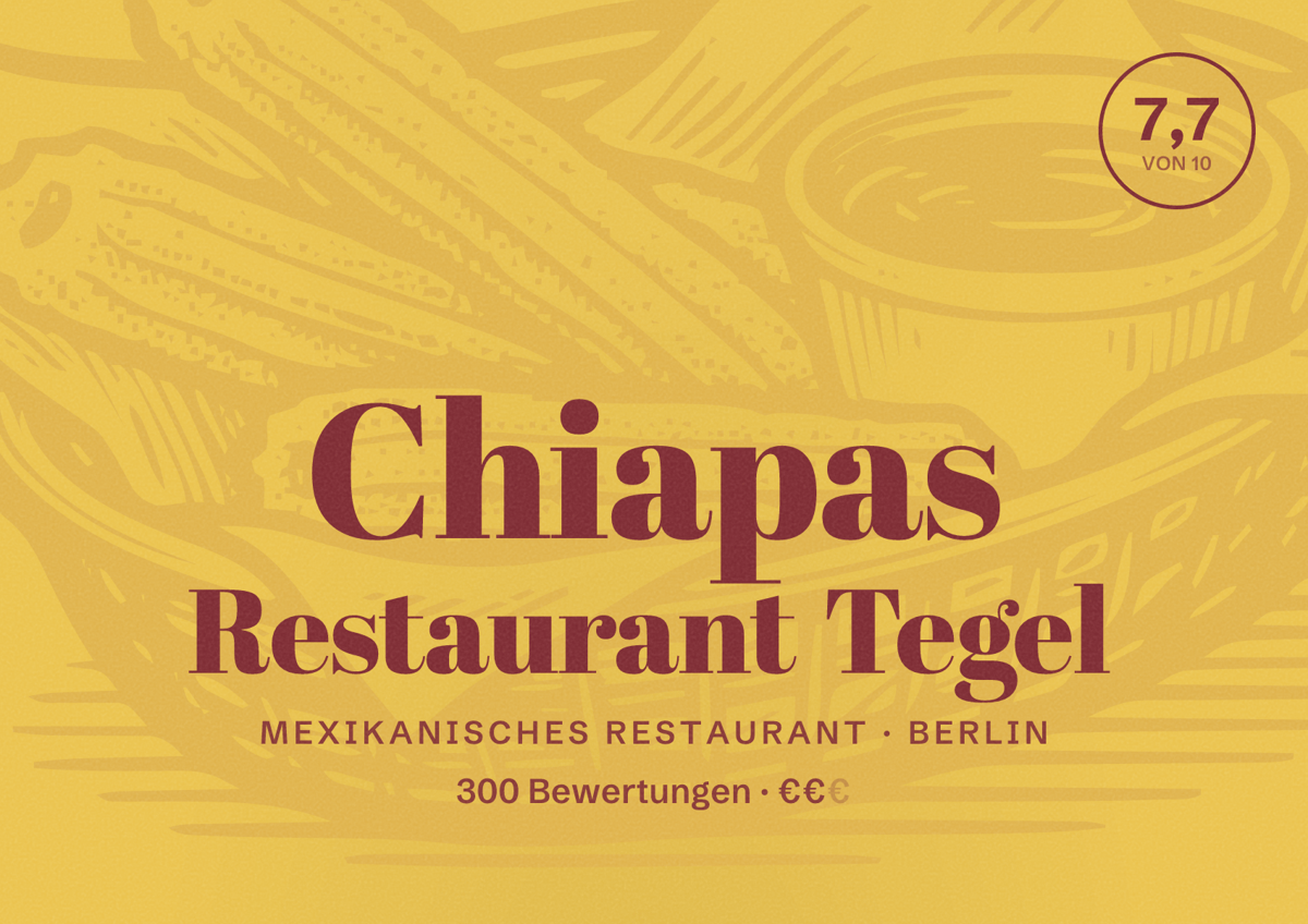 Illustriertes Poster von Chiapas Restaurant Tegel, Mexikanisches Restaurant in Berlin: Bewertung 7,7 von 10 aus 300 Bewertungen, Preisniveau €€
