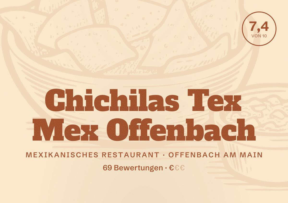 Illustriertes Poster von Chichilas Tex Mex Offenbach, Mexikanisches Restaurant in Offenbach am Main: Bewertung 7,4 von 10 aus 69 Bewertungen, Preisniveau €