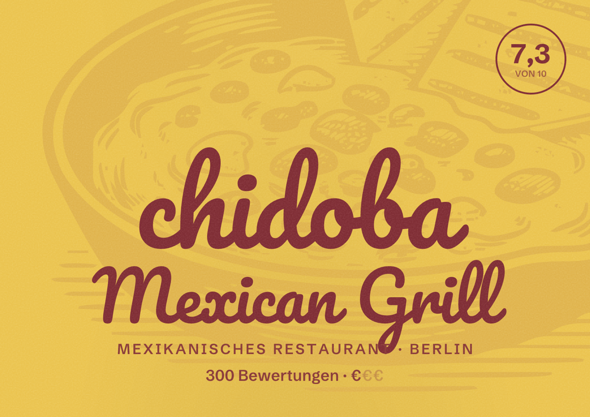 Illustriertes Poster von chidoba Mexican Grill, Mexikanisches Restaurant in Berlin: Bewertung 7,3 von 10 aus 300 Bewertungen, Preisniveau €