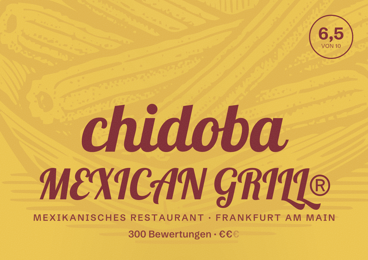 Illustriertes Poster von chidoba MEXICAN GRILL®, Mexikanisches Restaurant in Frankfurt am Main: Bewertung 6,5 von 10 aus 300 Bewertungen, Preisniveau €€