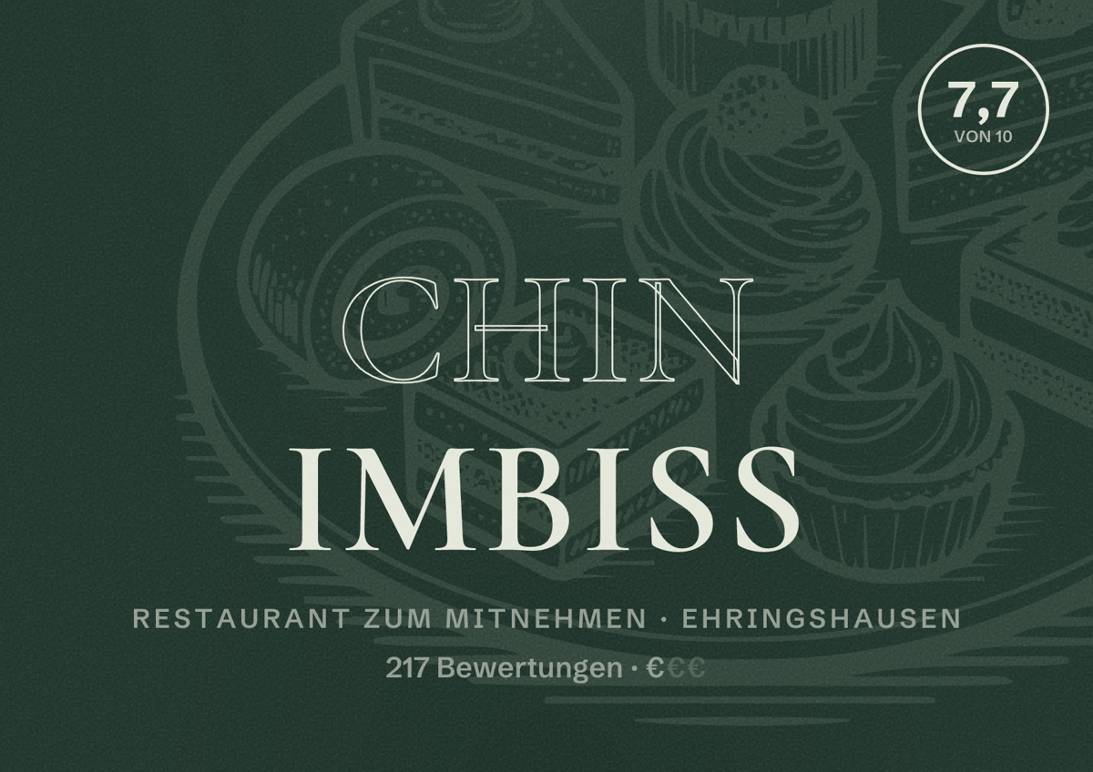 Illustriertes Poster von CHIN Imbiss, Restaurant zum Mitnehmen in Ehringshausen: Bewertung 7,7 von 10 aus 217 Bewertungen, Preisniveau €
