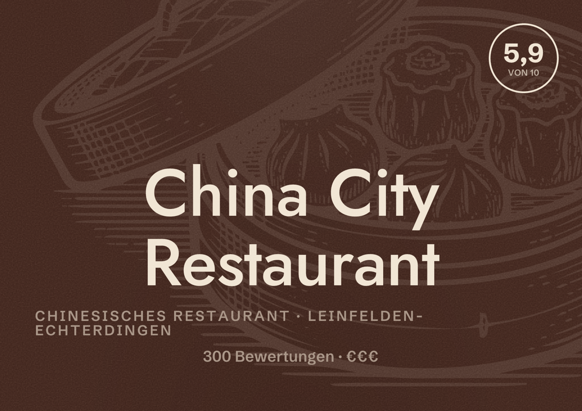 Illustriertes Poster von China City Restaurant, Chinesisches Restaurant in Leinfelden-Echterdingen: Bewertung 5,9 von 10 aus 300 Bewertungen, Preisniveau €€€