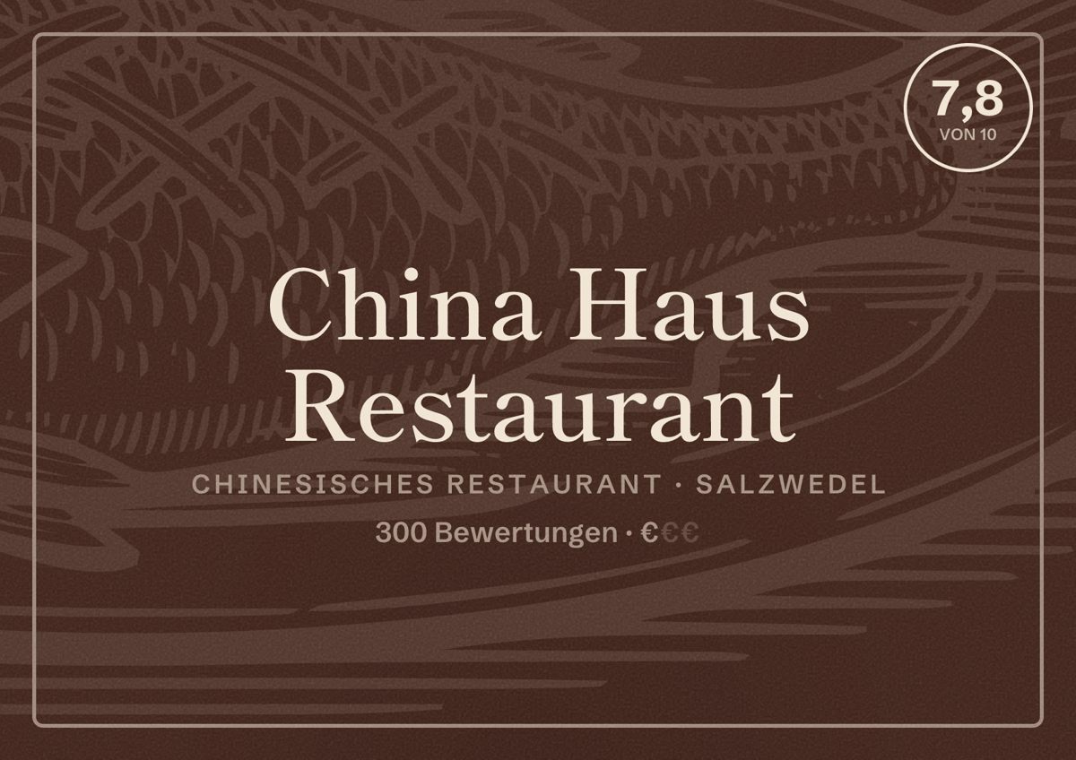 Illustriertes Poster von China Haus Restaurant, Chinesisches Restaurant in Salzwedel: Bewertung 7,8 von 10 aus 300 Bewertungen, Preisniveau €