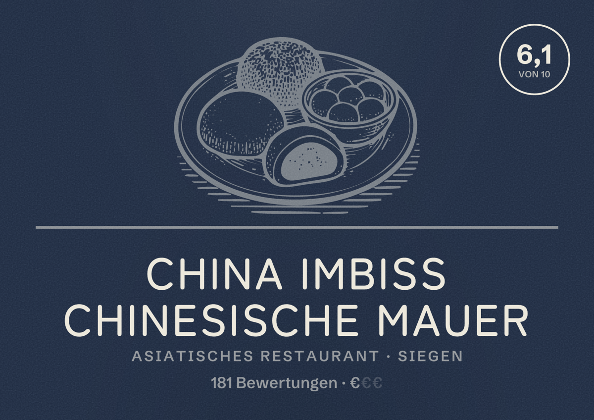 Illustriertes Poster von China Imbiss Chinesische Mauer, Asiatisches Restaurant in Siegen: Bewertung 6,1 von 10 aus 181 Bewertungen, Preisniveau €