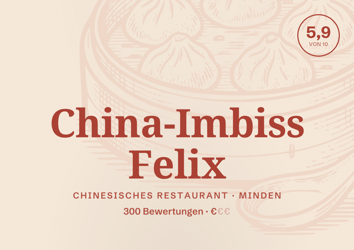 Illustriertes Poster von China-Imbiss Felix, Chinesisches Restaurant in Minden: Bewertung 5,9 von 10 aus 300 Bewertungen, Preisniveau €