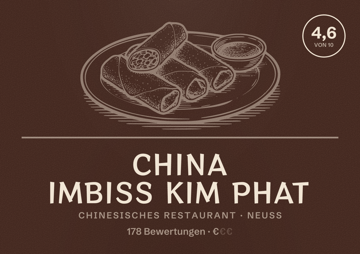 Illustriertes Poster von China Imbiss Kim Phat, Chinesisches Restaurant in Neuss: Bewertung 4,6 von 10 aus 178 Bewertungen, Preisniveau €