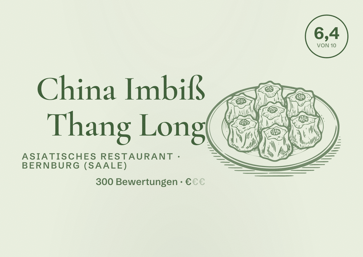 Illustriertes Poster von China Imbiß Thang Long, Asiatisches Restaurant in Bernburg (Saale): Bewertung 6,4 von 10 aus 300 Bewertungen, Preisniveau €