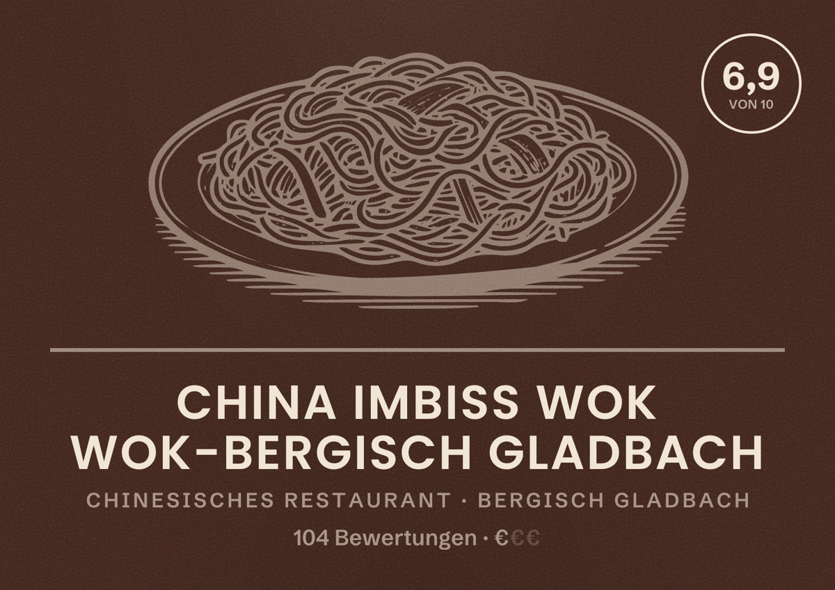 Illustriertes Poster von China Imbiss Wok Wok-Bergisch Gladbach, Chinesisches Restaurant in Bergisch Gladbach: Bewertung 6,9 von 10 aus 104 Bewertungen, Preisniveau €