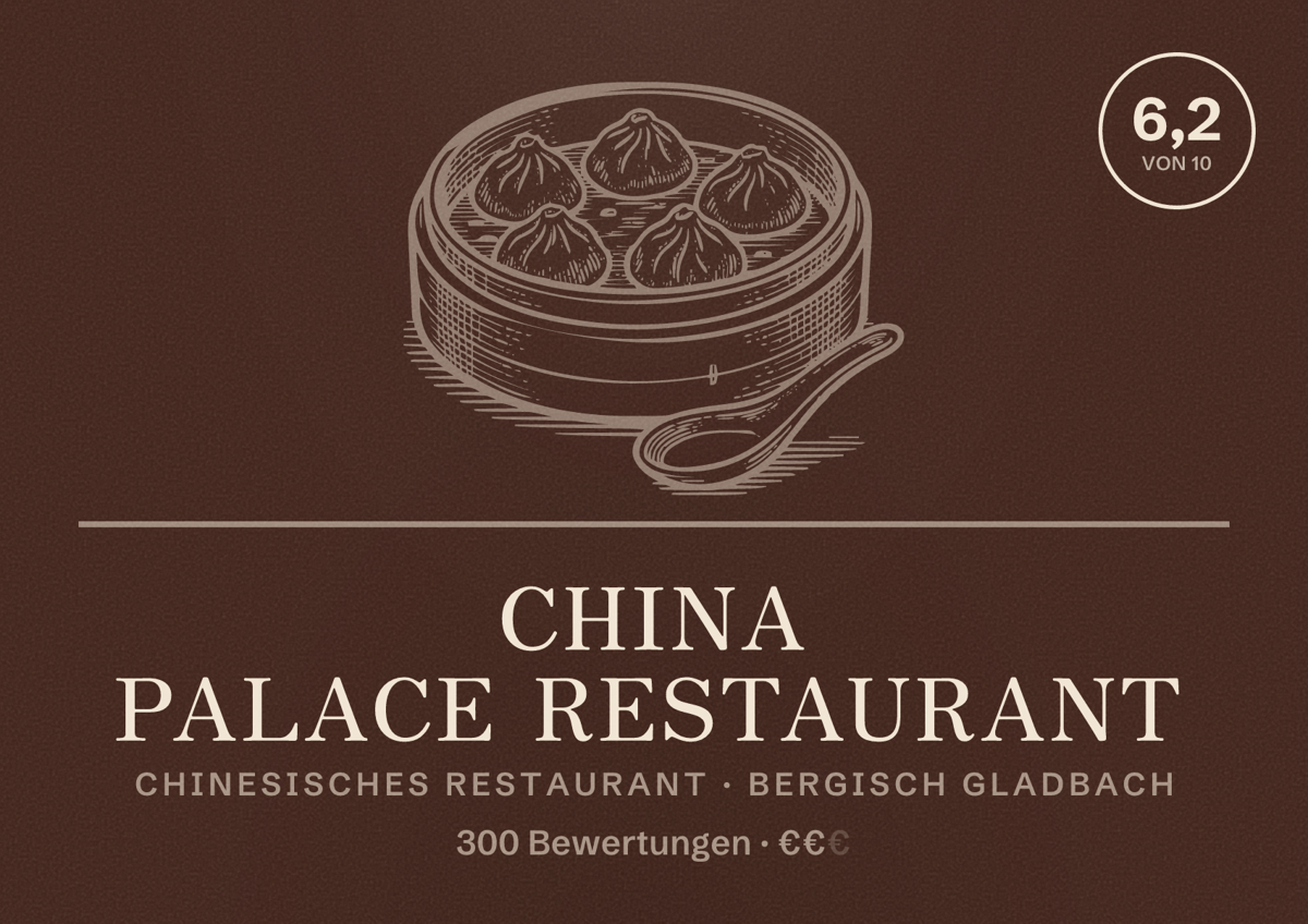Illustriertes Poster von China Palace Restaurant, Chinesisches Restaurant in Bergisch Gladbach: Bewertung 6,2 von 10 aus 300 Bewertungen, Preisniveau €€