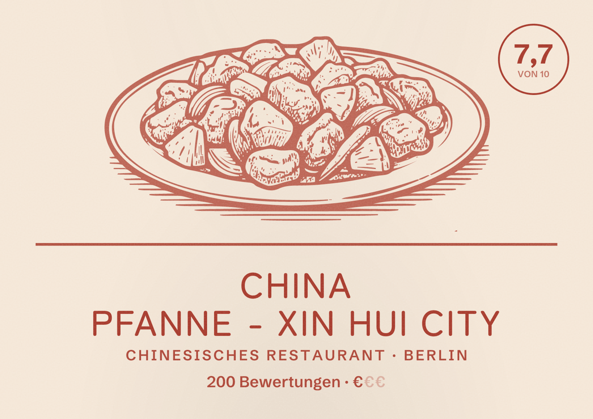 Illustriertes Poster von China Pfanne - Xin Hui City, Chinesisches Restaurant in Berlin: Bewertung 7,7 von 10 aus 200 Bewertungen, Preisniveau €