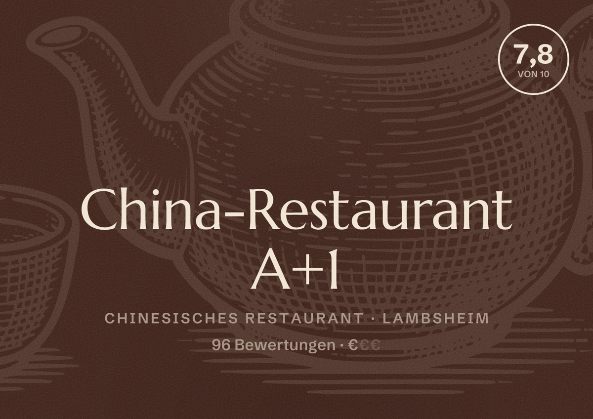 Illustriertes Poster von China-Restaurant A+1, Chinesisches Restaurant in Lambsheim: Bewertung 7,8 von 10 aus 96 Bewertungen, Preisniveau €